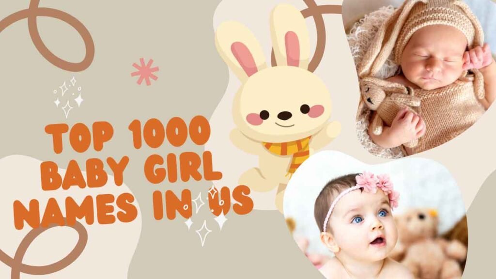Top 1000 Baby Girl Names in America girl names in us