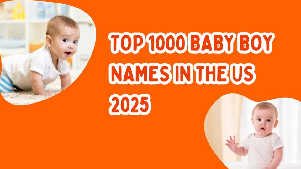 Top 1000 Baby Boy Names in the US 2025, Trendy Boy Names (With Meanings)